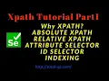 Xpath Tutorial for Beginners - PART 1 ATTRIBUTE SELECTOR ID SELECTOR INDEXING