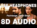 Lagu Pachtaoge (8D Audio) || Arijit Singh || Jaani || B Praak || Vicky Kaushal, Nora Fatehi