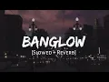 Download Lagu Banglow [Slowed + Reverb] - Avvy Sra \u0026 Afsana Khan | Instagram Trending Song |Lofi Songs |Lofi Vibes