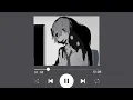 Download Lagu POV: you hate yourself {slowed sad playlist}