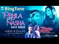 Lagu Pehla Nasha - new hindi song Ringtone - Jubin \u0026 palak