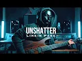 Download Lagu Linkin Park - Unshatter | Guitar Cover