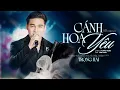 Download Lagu Cánh Hoa Yêu - Trọng Hải | Nhạc Vàng Bolero Hay Mới Nhất Của Á Quân Thần Tượng Bolero