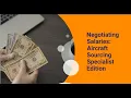 Negotiating Salaries Aircraft Sourcing Specialist Edition