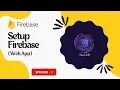 Firebase Setup Web App 2022