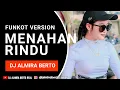 Download Lagu FUNKOT MENAHAN RINDU VIRAL TIK TOK 2022 LIVE AT JW CLUB  BY DJ ALMIRA BERTO