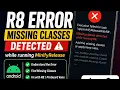 App MinifyRelease with R8 - Missing Classes Detecte