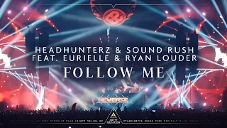 Download Headhunterz \u0026 Sound Rush - Follow Me ft. Eurielle \u0026 Ryan Louder (Official Videoclip) MP3