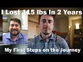 Losing 115lbs in 2 years - The first steps I took