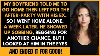 My BF Told Me To Go Home Then Left For The After-Party With His Ex Reddit Relationship Stories