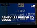 Asheville prison to close