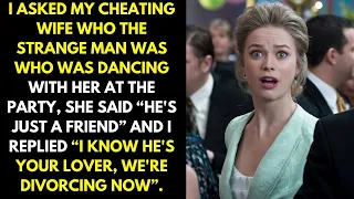 I asked my cheating wife who the strange man was who was dancing with her at the party...