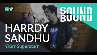 SoundBound | Harrdy Sandhu - Yaarr Superstaar