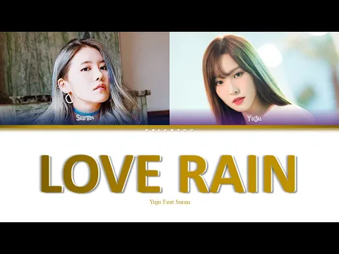 Download MP3 INDOSUB | Yuju (Feat. Suran) - Love Rain | Lyrics Video [color coded]