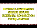 DevOps SysAdmins Create Secure External Connection To Sql Server 3 Solutions