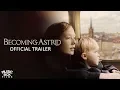 Download Lagu BECOMING ASTRID - Official U.S. Trailer