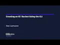 Creating an S3 Bucket Using the CLI - AWS Solutions Architect Associate Managing S3 Buckets