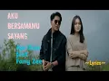 Download Lagu AKU BERSAMAMU SAYANG || APRILIAN feat FANY ZEE || LYRICS @niakurniawati1413