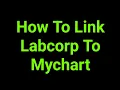 How To Link Labcorp To Mychart