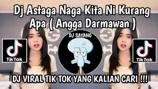 dj astaga naga kita ni kurang apa angga darmawan dj chei stop percaya viral tik tok terbaru 2024