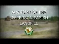 Anatomy of the Jefferson Parish Landfill