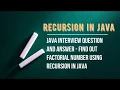Factorial of a number using recursion function in Java example