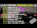 Lagu DJ TIKTOK TERBARU 2025 ~ DJ TAKKAN ADA LAGI🎵DJ MENGAPA KAU BERUBAH🎵FULL ALBUM