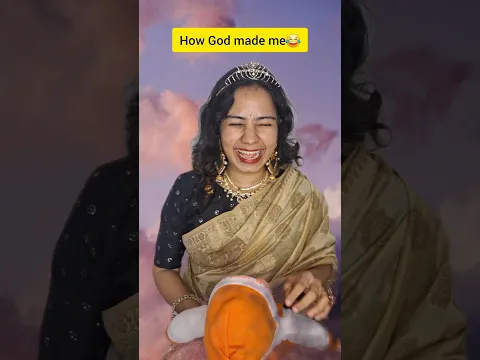 How God made me🤣