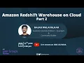 Amazon Redshift Warehouse on Cloud Part 2