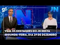 Lagu JORNAL NACIONAL: veja os destaques do JN desta segunda-feira, dia 29 de dezembro