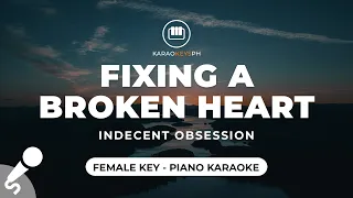 Download Fixing A Broken Heart - Indecent Obsession (Female Key - Piano Karaoke) MP3