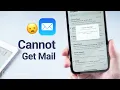 Cannot Get Mail on Here is the Real Fix 2022