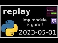 replay - the imp module is gone