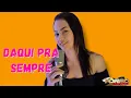 Daqui pra sempre em arrocha - forro balance