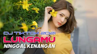 Download DJ TIKTOK - LUNGAMU NINGGAL KENANGAN _ Kendangnya Mantab ! MP3