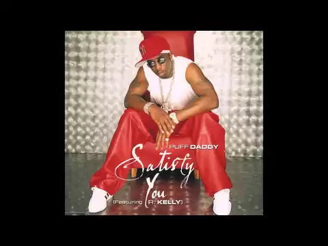Download MP3 Puff Daddy Feat. R.Kelly - Satisfy You H.Q.