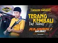 TERANG KEMBALI - YUS YUNUS  (KARAOKE) ||  RAJAWALI MUSIC PALEMBANG