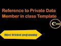 Reference to Private Data Members in class template C OOP Tech CsDepartment