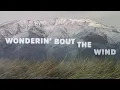 Morgan Wallen - Wonderin' Bout The Wind (Official Lyric Video)