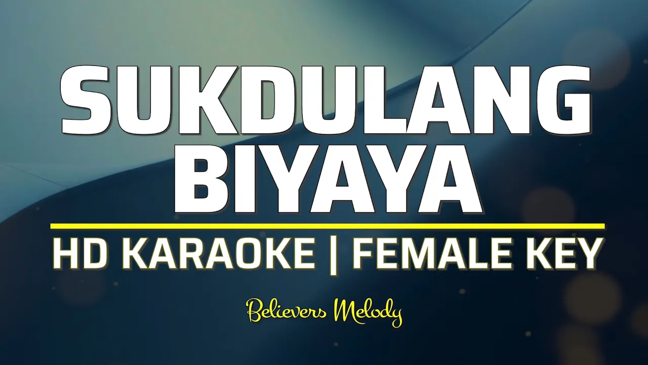 Sukdulang Biyaya | KARAOKE - Female Key E