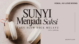 sunyi menjadi saksi ai love soong official musik karya cipta surya ms musik slow melayu 