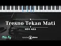 Tresno Tekane Mati - NDX AKA (KARAOKE PIANO - MALE KEY)