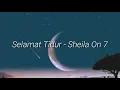 Download Lagu Sheila On 7 - Selamat Tidur (Lirik)