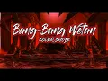 Download Lagu SUMAMBURAT - BANG BANG WETAN - (GOTHIC METAL VERSION ) - COVER BY SMULE