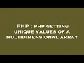PHP php getting unique values of a multidimensional array
