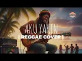 Lagu Lagu Sasak Terbaru AKU YAKIN - ichan d.u.a COVER  REGGAE