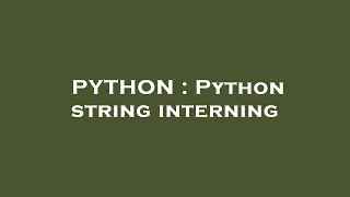 PYTHON Python string interning