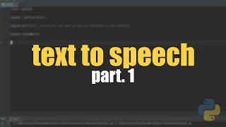 Build AI Text to Speech Using Python Part 1