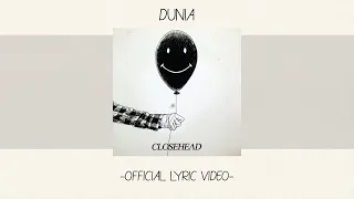 Download Closehead - Dunia [Official Lyric Video][Alb. Self Titled] MP3