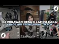 Lagu DJ PERAWAN DESA X LAMPU KAKA YANG LAGI TREND VIRAL TIKTOK SOUND DJ TERBARU BY XPUTZ RMX